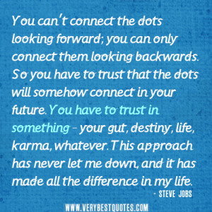 connect the dots looking forward - Steve Jobs inspirational quotes