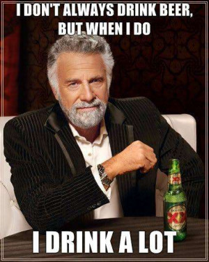 The Very Best of the Most Interesting Man in the World Meme