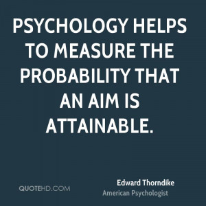 Psychology helps to measure the probability that an aim is attainable.