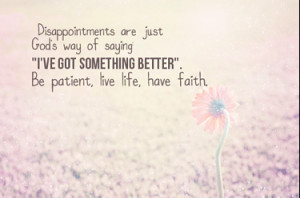 Be Patient, Live Life, Have Faith