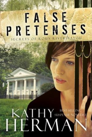 False Pretenses (Secrets of Roux River Bayou, #1)