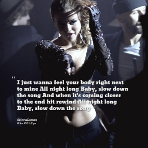 Quotes Picture: i just wanna feel your body right next to mine all ...