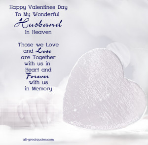 ... For Husband – Happy Valentines Day To My Wonderful Husband In Heaven