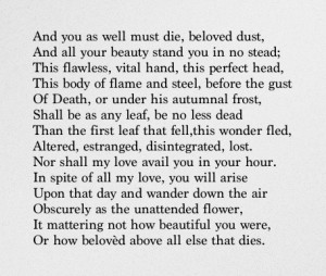 And you as well must die beloved dust - Edna St. Vincent Millay