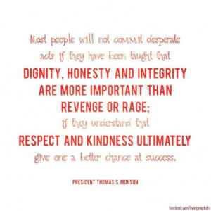 acts if they have been taught that dignity, honesty and integrity ...