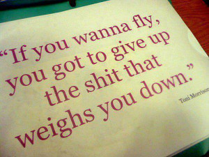 down, fly, give up, quote, shit, text, toni morrison, weighs, you ...