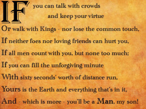 The last stanza of If, by Rudyard Kipling.