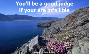 ... good judge if your are infallible - Epictetus Quotes - StatusMind.com