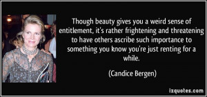Though beauty gives you a weird sense of entitlement, it's rather ...