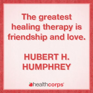healing #therapy #friendship #love #huberthhumphrey #quote
