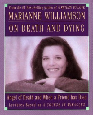 Start by marking “Marianne Williamson on Death & Dying” as Want to ...
