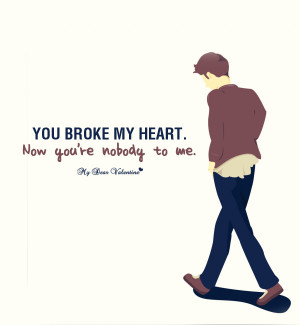 You Broke My Heart Quotes