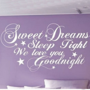 SWEET-DREAMS-SLEEP-TIGHT-WE-LOVE-YOU-GOODNIGHT-QUOTE-LETTERING-SAYING ...