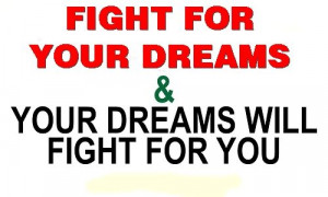 Fight for your dreams quote