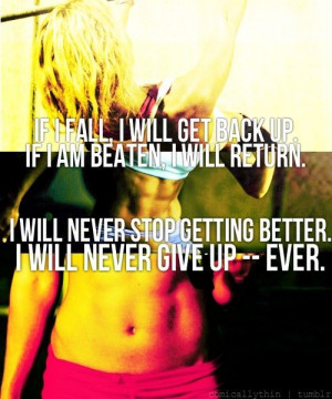 Repeat after me...I will NEVER give up!