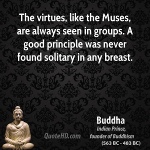 The virtues, like the Muses, are always seen in groups. A good ...