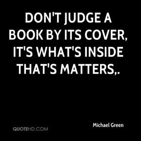 Michael Green Don 39 t judge a book by its cover it 39 s what 39 s ...