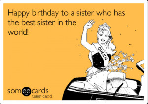 Funny Happy Birthday Sister Someecard