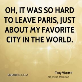 Tony Visconti - Oh, it was so hard to leave Paris, just about my ...