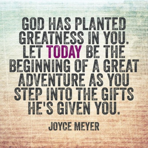 has planted greatness in you. Let today be the beginning of a great ...
