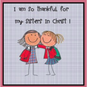 am so very thankful for my sisters in Christ!!
