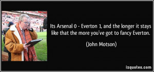 Its Arsenal 0 - Everton 1, and the longer it stays like that the more ...