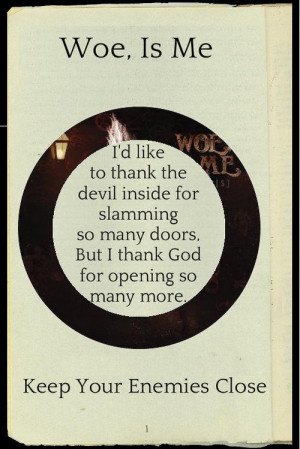 Woe, Is Me - Keep Your Enemies Close