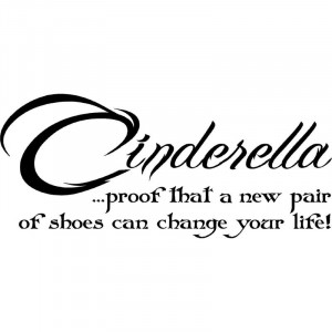 Cinderella New Shoes Quote Vinyl Decal