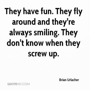 Brian Urlacher - They have fun. They fly around and they're always ...