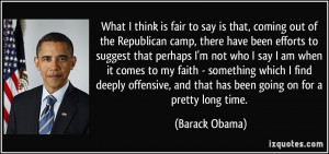 What I think is fair to say is that, coming out of the Republican camp ...