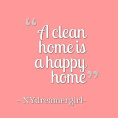 House Cleaning Quotes and Sayings | Quotes Picture: a clean home is a ...