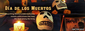 Dia de los Muertos: Unearthing Mexico's national holiday reveals ...