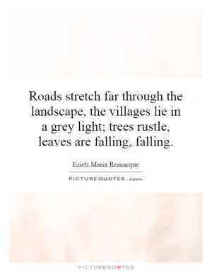 ... grey light; trees rustle, leaves are falling, falling Picture Quote #1