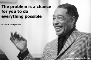 ... you to do everything possible - Duke Ellington Quotes - StatusMind.com