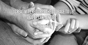 quote-Erich-Fromm-creativity-requires-the-courage-to-let-go-3370.png