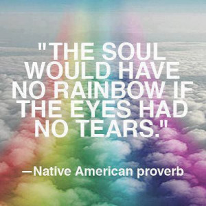 The Soul Would Have No Rainbow