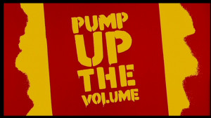 Pump Up The Volume Pump Up The Volume