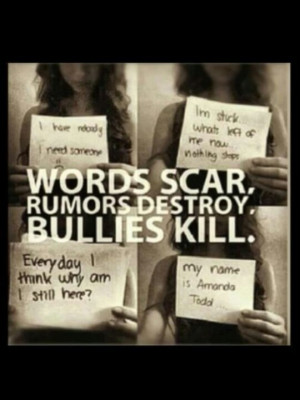 , Bullying Hurts Quotes, Stay Strong, No Bullying Quotes, Amanda Todd ...
