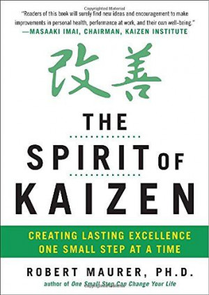The Spirit of Kaizen by Robert Maurer 