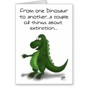 Funny Birthday Cards: Dinosaur extinction
