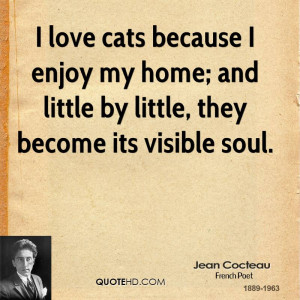 jean-cocteau-pet-quotes-i-love-cats-because-i-enjoy-my-home-and.jpg