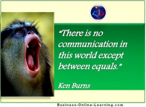 Ken Burns quote on equals communicating