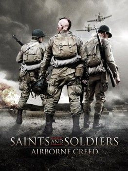 Saints and Soldiers: Airborne Creed (2012): Synopsis and quotes