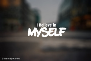 believe in myself