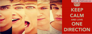 Keep Calm and Love One Direction By: Ariana L. Profile Facebook Covers