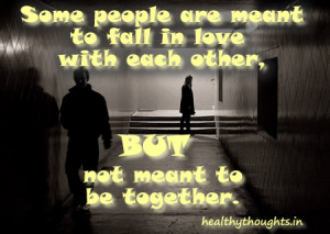 quotes_some people are meant to fall in love with each other but not ...