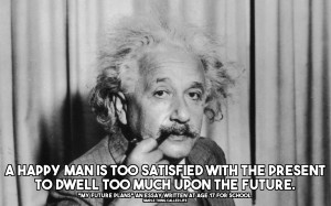 Albert Einstein on happiness, talent and the future. [Quote]