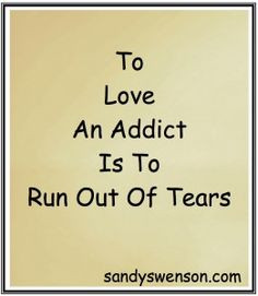 Drug Addiction Quotes Family, To Love An Addict Jpg 794 911, Loving An ...