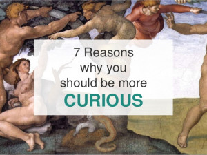 Reasons To Be Curious