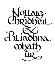 Merry Christmas and Happy New Year, in Gaelic. :-)